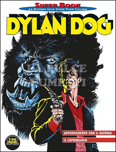 DYLAN DOG SUPER BOOK #    61: APPUNTAMENTO CON IL DESTINO - IL CAPOBRANCO